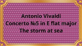 Antonio Vivaldi Concerto №5 in E flat major The storm at sea