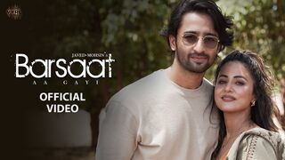 Barsaat Aa Gayi Javed Mohsin-Sherya Ghoshal-Stebin Ben-Hina Khan -Shaheer Shaikh-Kunaal V