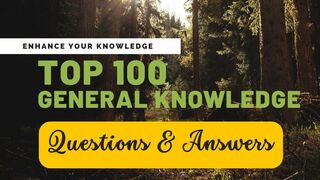 Top 100 General Knowledge Questions & Answers