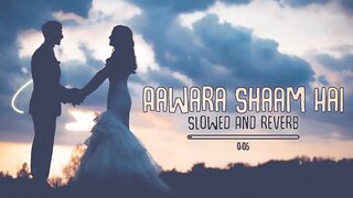Aawara_Shaam_Hai_[Slowed_And_Reverb]_-____Lofi_Song_