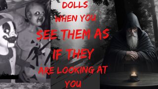 Creepy dolls