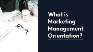 What is Marketing management orientation