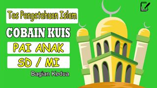 MAMPUKAH KAMU! COBA JAWAB KUIS  ANAK SD BERIKUT