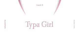 BLACKPINK - 'Typa Girl' (Official Audio)