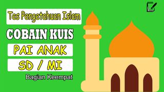 CUKUP SULIT! COBA JAWAB KUIS AGAMA  ANAK SD BERIKUT