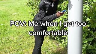 When i get too comfortable