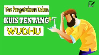 TES PENGETAHUAN ! KUIS TENTANG WUDHU
