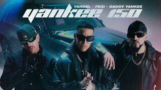 Feid, Daddy Yankee - Yankee 150 (Video Oficial)