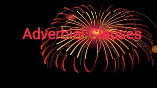 ADVERBIAL CLAUSES