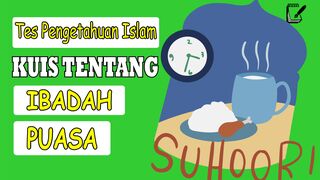 TES PENGETAHUAN ! KUIS TENTANG PUASA