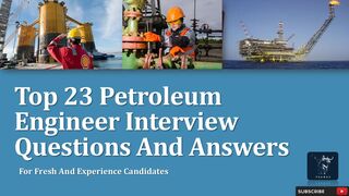 Petroleum Engineer Interview | Top 23 Q&A | for fresh and experience candidates