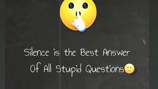 Silence is the best answer