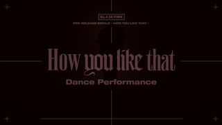 BLACKPINK - 'How You Like That' DANCE PERFORMANCE VIDEO
