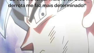 "Eu vou me tornar mais forte. Cada derrota me faz mais determinado!"