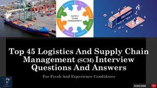 Logistics (Supply Chain Management) Interview | Top 45 Q&A | for fresh and experience candidates