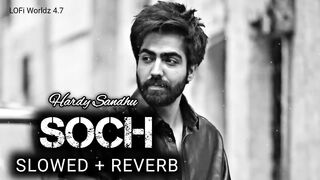 Soch - [Slowed + Reverb ] - Hardy and Sandhu - lofi - Sad Lofi Fellings - Sad Lofi Songs - Punjabi Lofi .