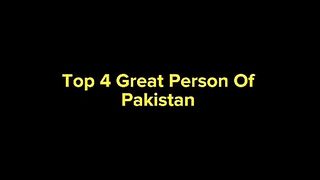 Top 4 Great person of pakistan