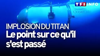 Implosion du Titan : que s'est-il passé ?