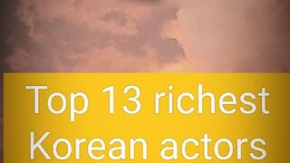 Top 13 richest Korean actors