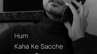 Hum Kaha Kay sachay theay