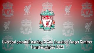 TAA di lini tengah potensi starting XI Liverpool dengan Transfers Target Summer Transfer window 2023_720p.