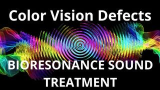Color Vision Defects_Session of resonance therapy_BIORESONANCE SOUND THERAPY