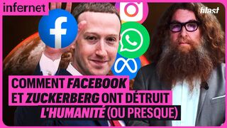 COMMENT FACEBOOK ET ZUCKERBERG ONT DÉTRUIT L'HUMANITÉ (OU PRESQUE)