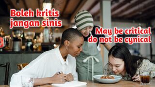 MAY BE CRITICAL DO NOT BE CYNICAL