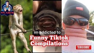 I'm addicted to-Funny Tiktok Compilation/Ep.1