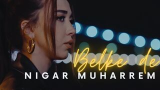 Nigar Muharrem - Belke de (Official Video)