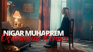 Nigar Muharrem - Uçurumun Kenarı (Official Video)