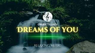Dreams of you - Flowers, relaxing music - beautiful nature