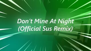 Don't Mine At Night - (Official Sus Remix)