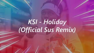 KSI - Holiday (Official Sus Remix)
