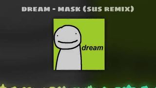 Dream - Mask (Official Sus Remix)