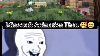 Minecraft Animation Then Vs now