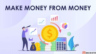 MAKE MONEY WORK FOR YOU (10 WAYS)
