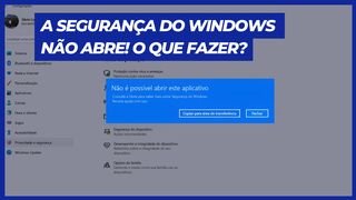 A SEGURANÇA DO WINDOWS NÃO ABRE! O QUE FAZER?