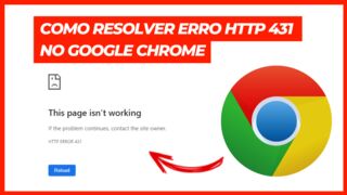 COMO RESOLVER ERRO HTTP 431 NO GOOGLE CHROME