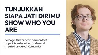 SHOW WHO YOU ARE
