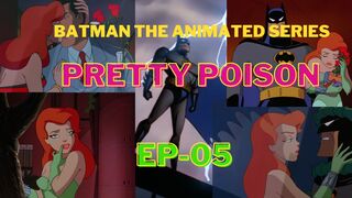 Batman The Animated Series Pretty Poison (Ep. - 05)
