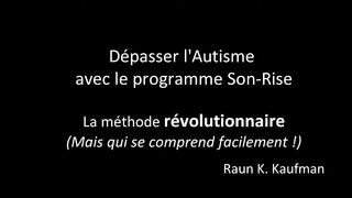 Dépasser l'Autisme avec le Son-Rise Program® 1/8