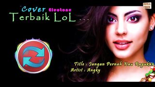 ELECTONE SONG - JANGAN PERNAH KAU RAGUKAN