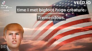 Donald trump Bigfoot and aliens