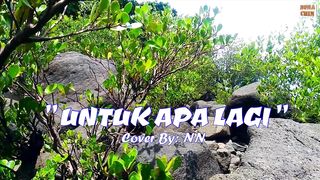 TEMBANG KENANGAN - UNTUK APA LAGI