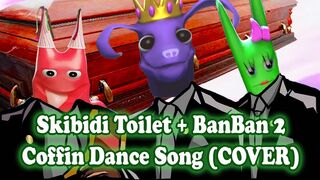 Skibidi Toilet + BanBan - Coffin Dance Song (COVER)