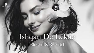 Ishqan De Lekhe (Slowed + Reverb) Song ???? Sajjan Adeebb