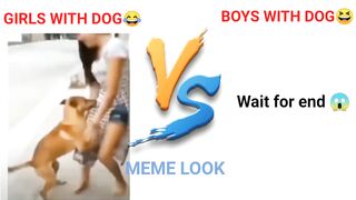 Girls With Dog ???? Boys With Dog funny memes video ???? #funny #memes #girlsvsboys
