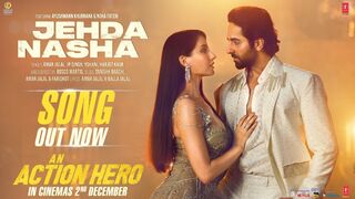 Jehda Nasha: An Action Hero | Ayushmann, Nora Fatehi | Tanishk Faridkot Amar IP Singh Yohani Harjot
