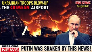 Ukrainian Troops blow-up the Crimean Airport!